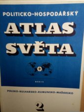 kniha Politicko-hospodářský atlas světa. Seš. 2, - Polsko - Bulharsko - Rumunsko - Maďarsko, Orbis 1951