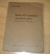 kniha Sbírka 40 trojhlasých národních písní Pro dětské, ženské a mužské hlasy, Státní nakladatelství 1945