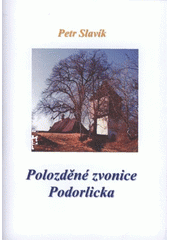 kniha Polozděné zvonice Podorlicka, Kulturní zařízení města Dobrušky - vlastivědné muzeum 2009