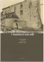 kniha Kostel Povýšení svatého Kříže v Radonicích nad Ohří, Archeologický ústav AV ČR 2011