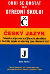 kniha Český jazyk průvodce přípravou k přijímacím zkouškám z českého jazyka na všechny typy středních škol, Barrister & Principal 2004