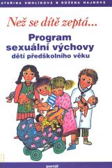 kniha Než se dítě zeptá- program sexuální výchovy dětí předškolního věku, Portál 1997