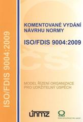 kniha Model řízení organizace pro udržitelný úspěch komentované vydání návrhu normy ISO/FDIS 9004:2009, Česká společnost pro jakost 2009