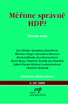 kniha Měříme správně HDP? sborník textů, CEP - Centrum pro ekonomiku a politiku 2005