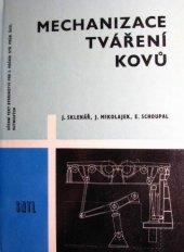 kniha Mechanizace tváření kovů Učebnice pro 3. roč. stř. prům. škol hutnických, SNTL 1966