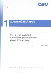 kniha Cenový vývoj, vývoj příjmů a spotřebních vydání domácností v letech 2000 až 2008, Český statistický úřad 2010