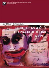 kniha Dech, hlas a řeč od praxe k teorii a zpět, Janáčkova akademie múzických umění v Brně 2016