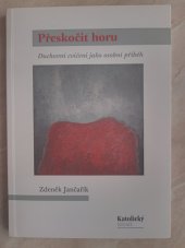 kniha Přeskočit horu Duchovní cvičení jako osobní příběh, Katolický týdeník 2015