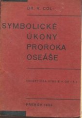 kniha Symbolické úkony proroka Oseáše (Exegetická studie k Os. 1 a 3), Jednota katolického duchovenstva arc. olomoucké 1936