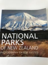 kniha National Parks of New Zealand Photography by Rob Suisted, New Holland 2011