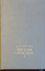 kniha Živá slova L. N. Tolstého za posledních 25 let jeho života. Díl 1, Jos. R. Vilímek 1925