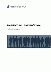 kniha Bankovní angličtina, Bankovní institut vysoká škola 2007