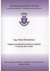 kniha Vzájemná podmíněnost bytové výstavby a rozvoje obcí a měst autoreferát k disertační práci, Vysoká škola báňská - Technická univerzita Ostrava 2012