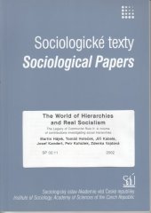 kniha The world of hierarchies and real socialism the legacy of communist rule II: a volume of constributions investigating social hierarchies, Sociologický ústav AV ČR 2002