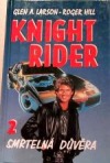 kniha Knight Rider [Díl] 2, - Smrtelná důvěra - Smrtelná důvěra, Ikar 1994
