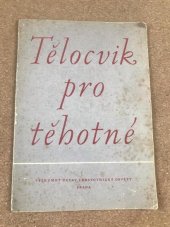 kniha Tělocvik pro těhotné, Výzkumný ústav zdravotnické osvěty 1953