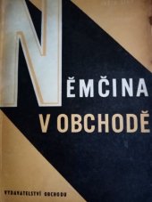 kniha Němčina v obchodě Učebnice pro prac. obchodu a veřejného stravování : Pom. kniha pro nepovinné vyučování na učňovských školách (obor prodavač, číšník, servírka), Vydavatelství obchodu 1965