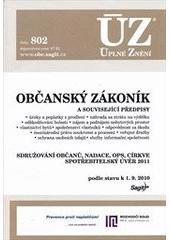 kniha Občanský zákoník a související předpisy úroky a poplatky z prodlení, náhrada za ztrátu na výdělku, odškodňování bolesti, nájem a podnájem nebytových prostor, vlastnictví bytů, společenství vlastníků, odpovědnost za škodu, mezinárodní právo soukromé a procesní, veřejné dražby, ochrana osobních ú, Sagit 2010