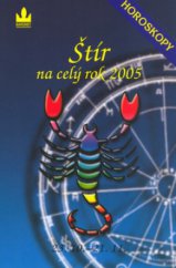 kniha Štír 23.10.-21.11. : [průvodce vaším osudem po celý rok 2005, Baronet 2004