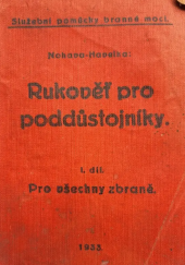 kniha Rukověť pro poddůstojníky I. díl - Pro všechny zbraně, Špačkova knihtiskárna v Olomouci 1933