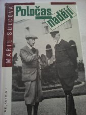 kniha Poločas nadějí [Životopisný román o bratřích Čapkových], Melantrich 1993