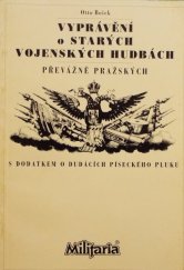 kniha Vyprávění o starých vojenských hudbách, převážně pražských s dodatkem o dudácích píseckého pluku, Elka Press 1997