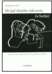 kniha Hvizd žlutého inkoustu (a facka) texty k nové české literatuře na přelomu tisíciletí, Concordia 2003