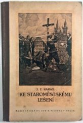 kniha Ke staroměstskému lešení román ze XVII. věku, Jos. R. Vilímek 1922