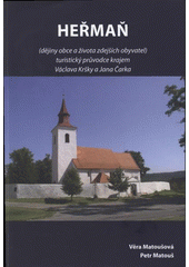 kniha Heřmaň (dějiny obce a života zdejších obyvatel) : turistický průvodce krajem Václava Kršky a Jana Čarka, Obecní úřad Heřmaň 2008