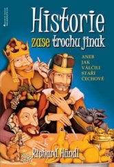 kniha Historie zase trochu jinak, aneb, Jak válčili staří Čechové, Jota 2011