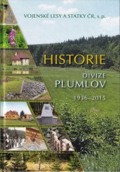 kniha Historie divize Plumlov 1936–2015, Vojenské lesy a statky ČR 2016