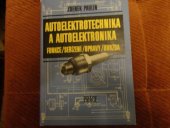 kniha Autoelektrotechnika a autoelektronika Funkce, seřízení, opravy, údržba, Práce 1976