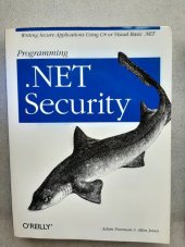 kniha Programming .Net Security Writting Secure Applizations Using C or Visual Basic .NET, O´Reilly Media 2003