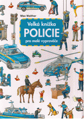 kniha Velká knížka pro malé vypravěče Policie, Presco Group 2021