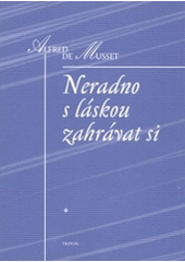 kniha Neradno s láskou zahrávat si, Triton 1997