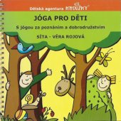 kniha Jóga pro děti S jógou za poznáním a dobrodružstvím., Dětská agentura Kroužky 2010