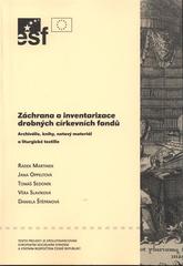 kniha Záchrana a inventarizace drobných církevních fondů archiválie, knihy, notový materiál a liturgické textilie, Univerzita Palackého v Olomouci 2008