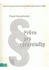 kniha Právo pro zdravotníky, Institut pro další vzdělávání pracovníků ve zdravotnictví 1996