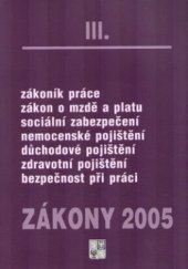 kniha Zákony III/2005 sborník úplných znění zákonů a souvisejících předpisů z oblasti pracovního práva k 1.1.2005, Poradce 2005