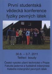 kniha První studentská vědecká konference fyziky pevných látek 30.6.-3.7.2011 Tetřeví boudy, ČVUT 2011