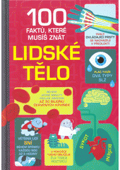 kniha Lidské tělo  100 faktů které musíš znát , Svojtka & Co. 2017