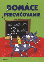 kniha Domáce precvičovanie matematika - 3. trieda, Pierot 2012