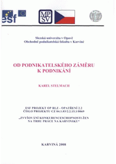 kniha Od podnikatelského záměru k podnikání [studijní materiál], Slezská univerzita v Opavě, Obchodně podnikatelská fakulta v Karviné 2008