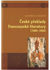 kniha České překlady francouzské literatury (1960-1969), Editio Universitatis Bohemiae Meridionalis 2010