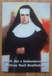 kniha Devět dní s blahoslavenou sestrou Marií Restitutou , Římskokatolická farnost 2014