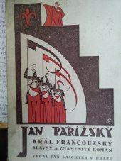 kniha Slavný a znamenitý román zvaný Jan Pařížský, král francouzský, Jan Laichter 1925