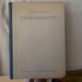 kniha Plynárenství Část 1 Určeno pro posl. vys. škol ... i výzkum. provoz. chemiky v plynárnách a koksárnách., Technicko-vědecké vydavatelství 1952