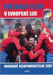 kniha Viktoria Plzeň v Evropské lize hrdinové nezapomenutelné jízdy, Nava 2013