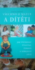 kniha Všechno o matce a dítěti  Od narození do šesti let , Junior 2007