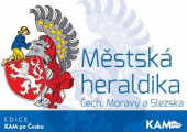 kniha Městská heraldika Čech, Moravy a Slezska edice KAM po Česku, Kam po Česku, z.s. 2016